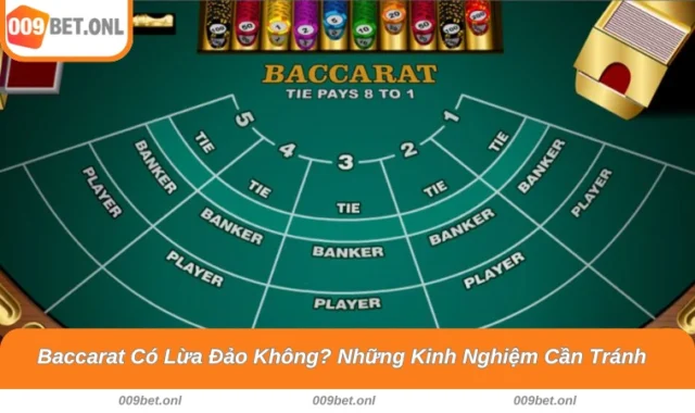 Baccarat Có Lừa Đảo Không