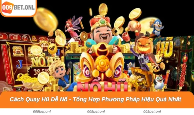 Cách Quay Hũ Dễ Nổ