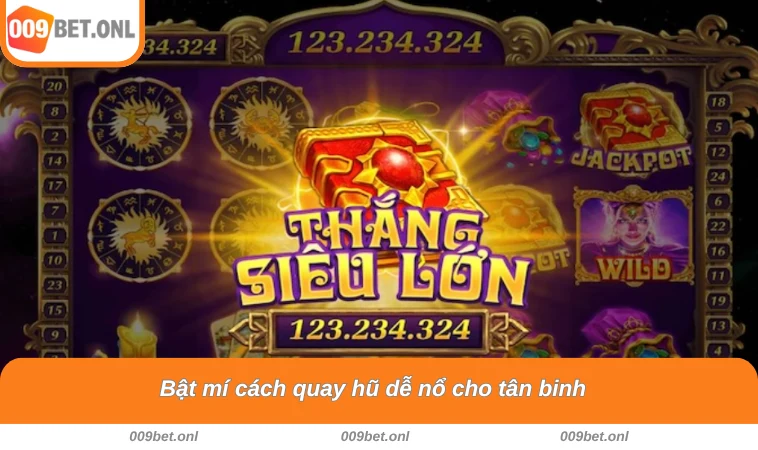 Bật mí cách quay hũ dễ nổ cho tân binh