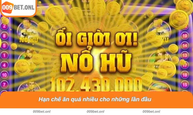 Hạn chế ăn quá nhiều cho những lần đầu