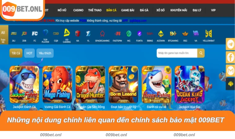 Những nội dung chính liên quan đến chính sách bảo mật 009BET