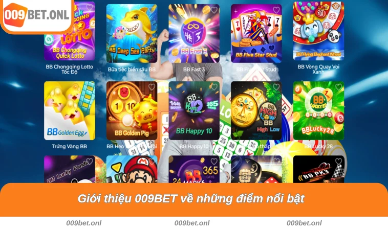 Giới thiệu 009BET về những điểm nổi bật